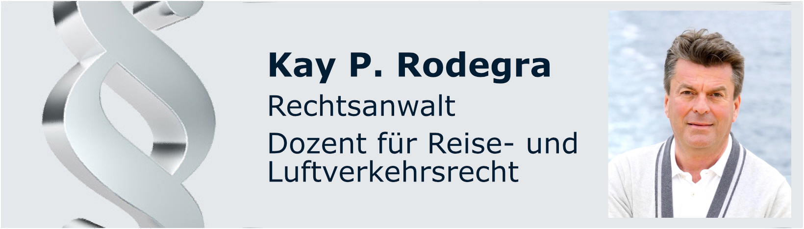 Kay P. Rodegra – Rechtsanwalt, Dozent für Reise- und Luftverkehrsrecht